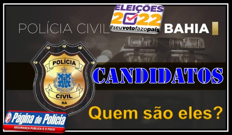 ELEIÇÕES 2022: POLICIAIS CIVIS CANDIDATOS