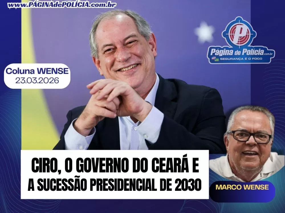 CIRO, O GOVERNO DO CEARÁ E A SUCESSÃO PRESIDENCIAL DE 2030