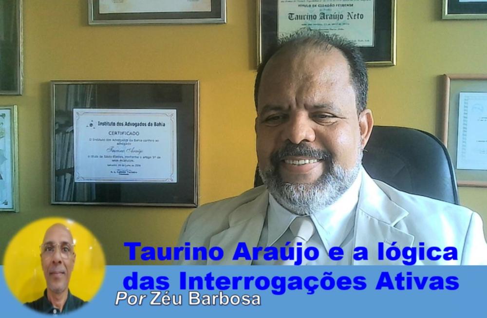 Taurino Araújo e a lógica das Interrogações Ativas