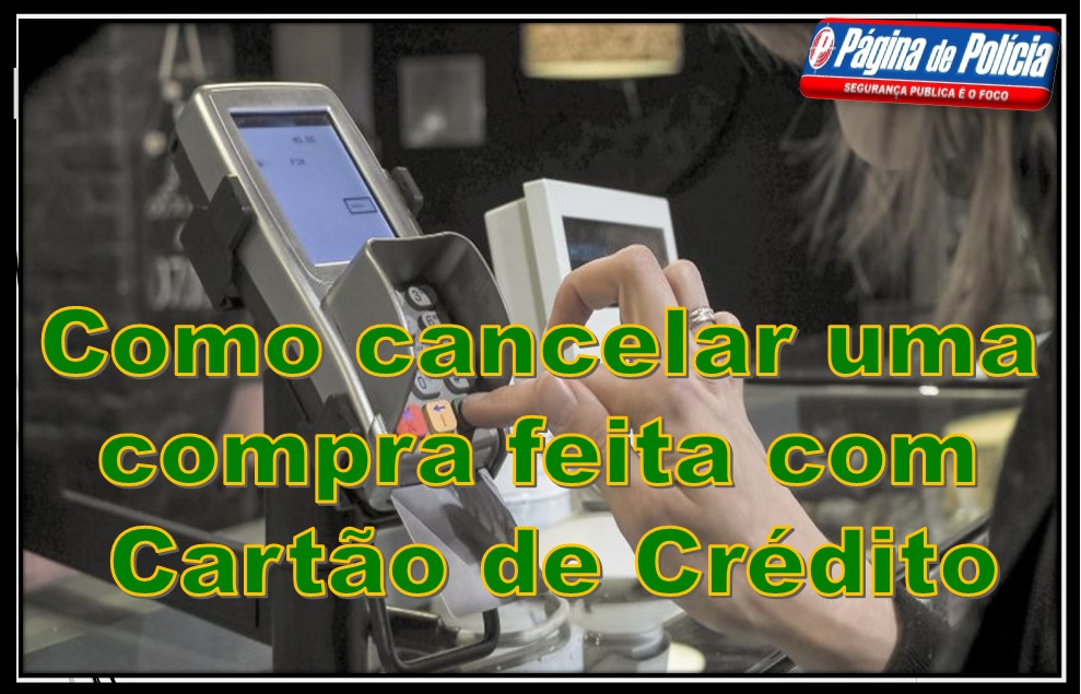 Como cancelar uma compra feita com cartão de crédito?