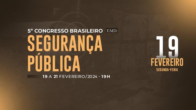 5º Congresso Brasileiro de Segurança Pública | DIA 01