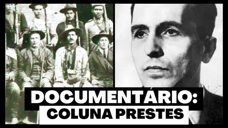 Documentário : Coluna Prestes | História do Brasil