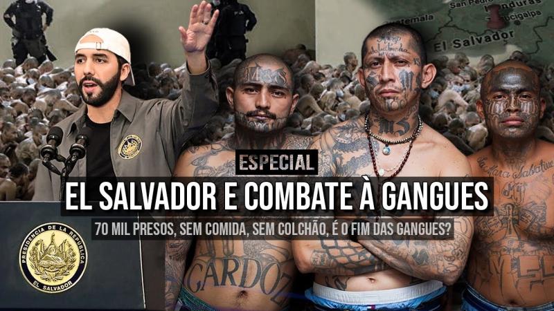  ESPECIAL: EL SALVADOR E COMBATE A GANGUES