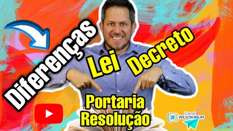 Diferenças entre LEI, DECRETO, PORTARIA e RESOLUÇÃO!? Entenda as legislações!