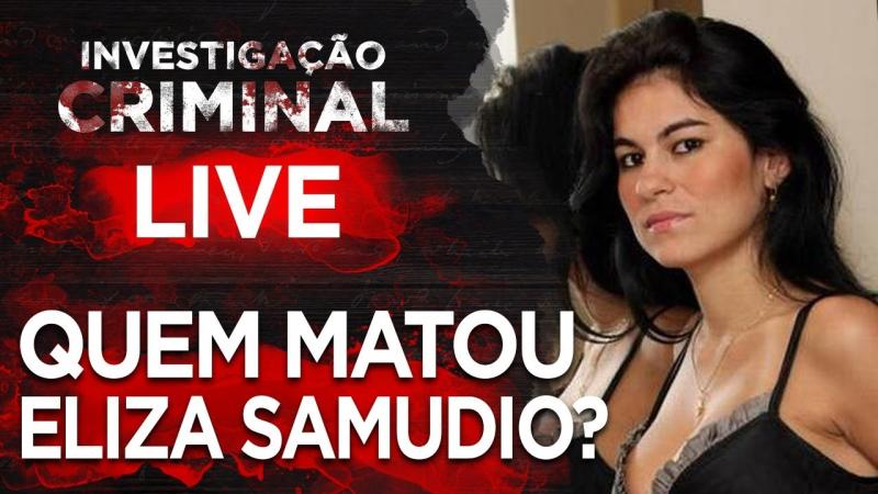 CASO ELIZA SAMUDIO E GOLEIRO BRUNO | NVESTIGAÇÃO CRIMINAL