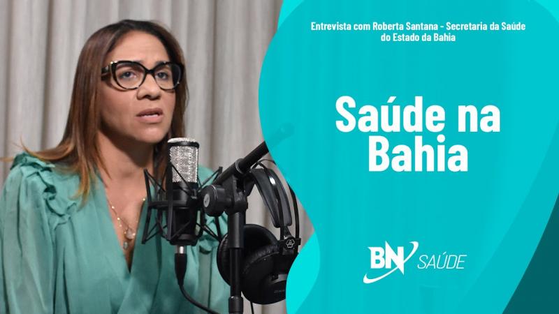  Nova titular da Sesab, Roberta Santana faz diagnóstico da saúde na Bahia