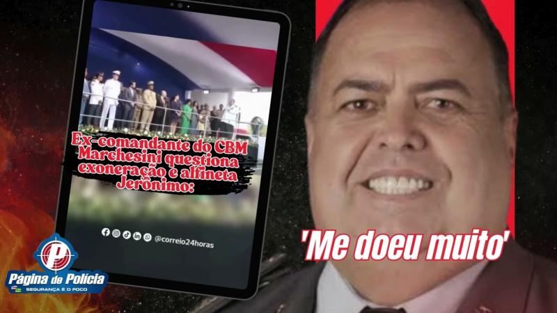 Ex-comandante do Corpo de Bombeiros, Coronel Marquezini, contesta decisão do governador Jerônimo e emociona o público na posse do novo comandante, Coronel BM Aloísio Mascarenhas.