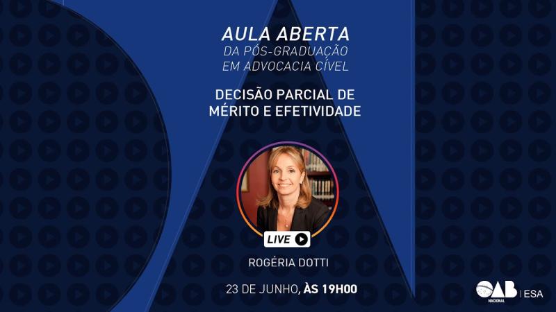 Aula aberta - 23/06/2022 - Pós-Graduação em Advocacia Cível - Professora Rogéria Dotti