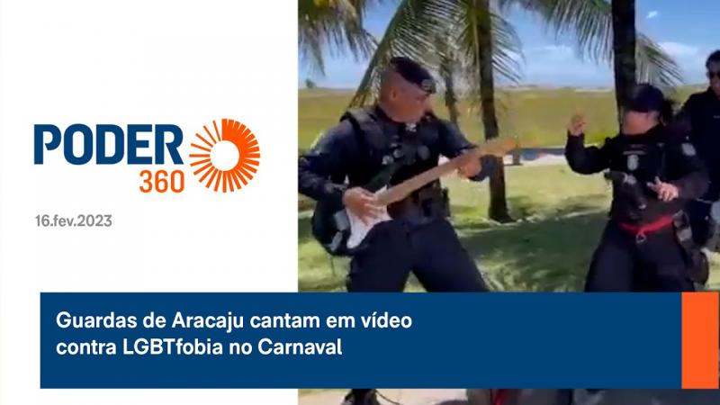 Guardas Municipais de Aracaju cantam em vídeo contra LGBTfobia no Carnaval