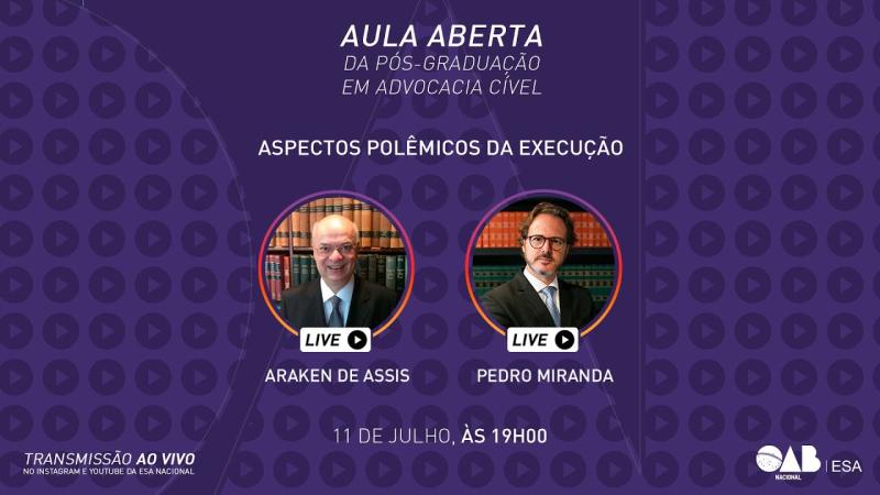 Aula aberta - 11/07/2022 - Pós-Graduação em Advocacia Cível - Araken de Assis e Pedro Miranda