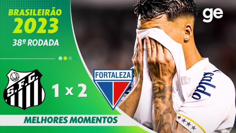 SANTOS 1 X 2 FORTALEZA | MELHORES MOMENTOS | 38ª RODADA DO CAMPEONATO BRASILEIRO