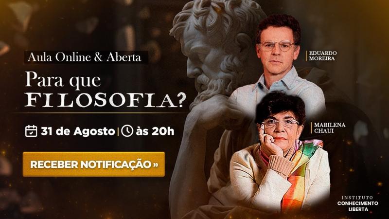 PARA QUE FILOSOFIA? COM MARILENA CHAUI E EDUARDO MOREIRA - 31/08 