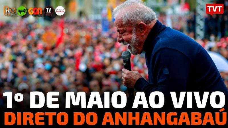 Primeiro de Maio ao vivo, direto do Anhangabaú, com Lula e presidentes das centrais