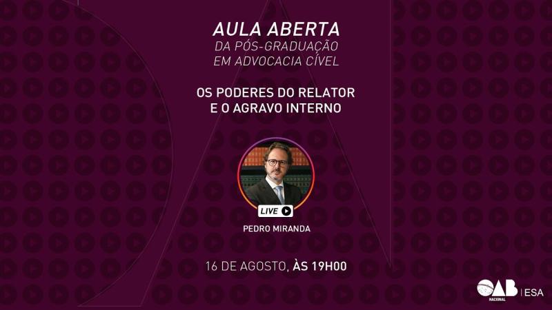 Aula aberta - 16/08/2022 - Pós-Graduação em Advocacia Cível - Prof. Pedro Miranda de Oliveira.