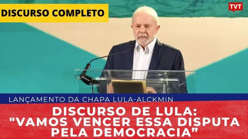 Discurso de Lula no lançamento da pré-candidatura de Lula - Alckmin