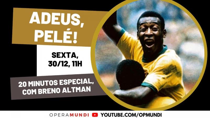 ADEUS, PELÉ! - 20 Minutos Especial