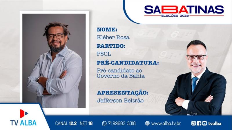 SABATINAS - KLEBER ROSA (Pré Candidato à Governador da Bahia) - 07/07/2022