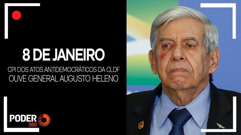 CPI do 8 de Janeiro da CLDF ouve general Heleno