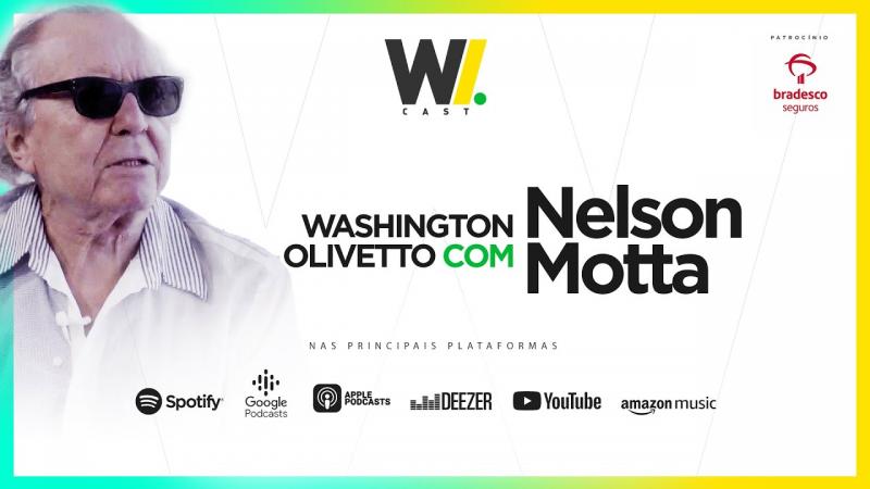 W/Cast por Washington Olivetto, participação de NELSON MOTTA