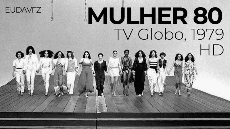 Especial Mulher 80 - Tv Globo, 1979 (Completo em HD)