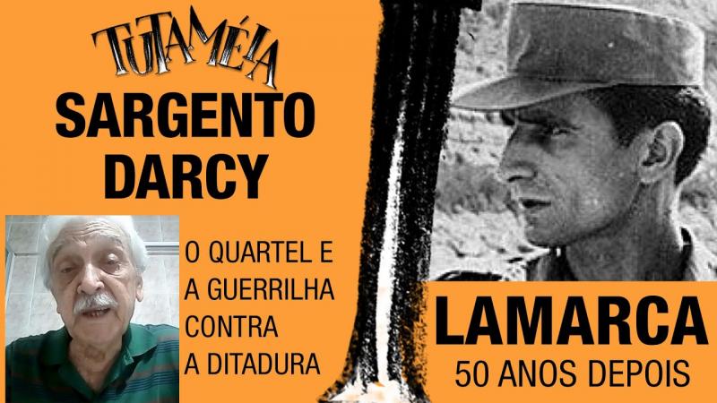 LAMARCA, 50 anos depois -- entrevista com o Sargento Darcy