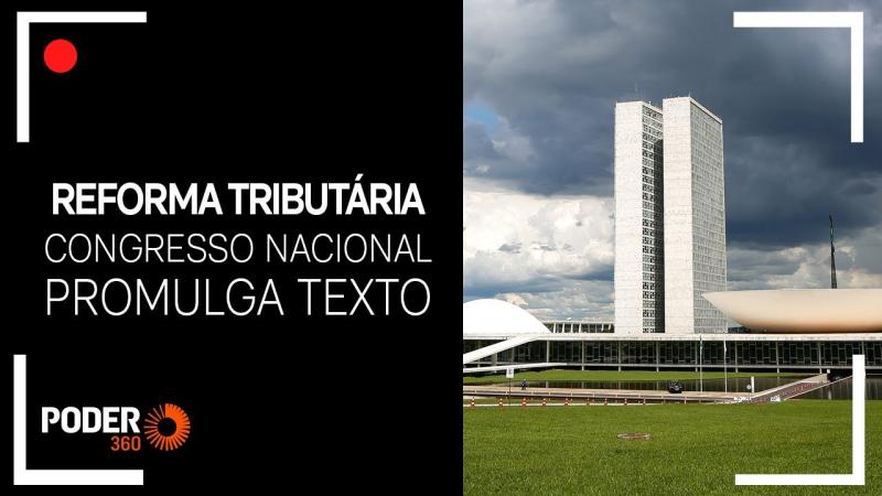 Congresso Nacional promulga a REFORMA TRIBUTÁRIA, confira em www.paginadepolicia.com.br