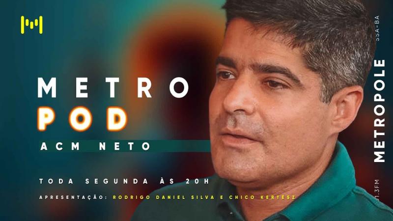 MetroPod - ACM Neto (16/01/2023)
