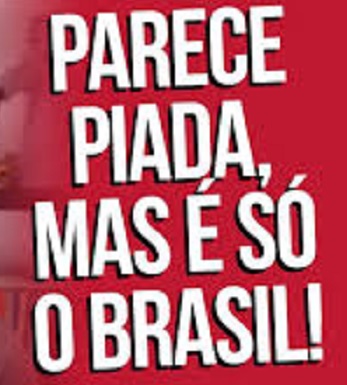 Só no Brasil!