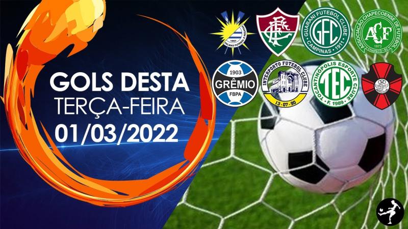 TODOS OS GOLS DESTA TERÇA FEIRA 01/03/2022 GOLS DO DIA