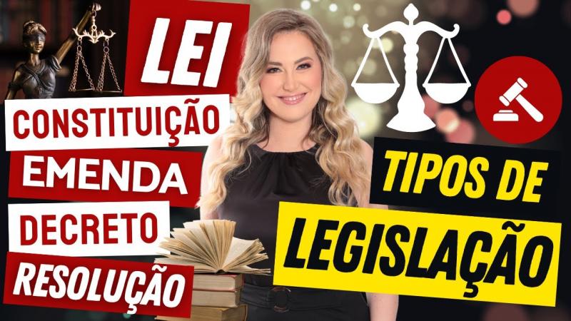 LEGISLAÇÃO - Constituição, Emenda, Leis, Medida Provisória, Decreto, Resolução - TIPOS DE NORMAS