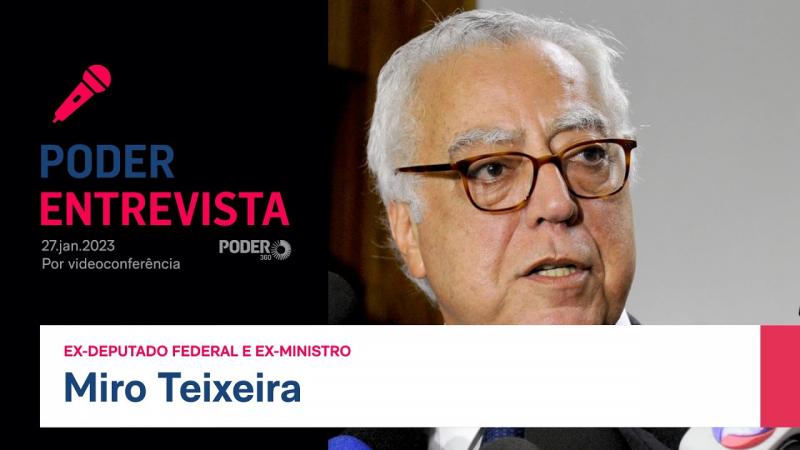 Poder Entrevista: Miro Teixeira, ex-deputado e ex-ministro