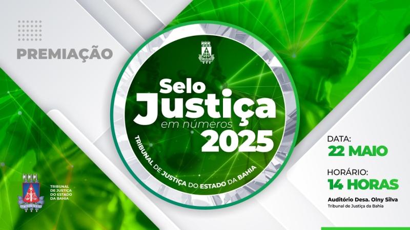  Tribunal de Justiça da Bahia (TJBA) transmite o Selo Justiça em Números 2025