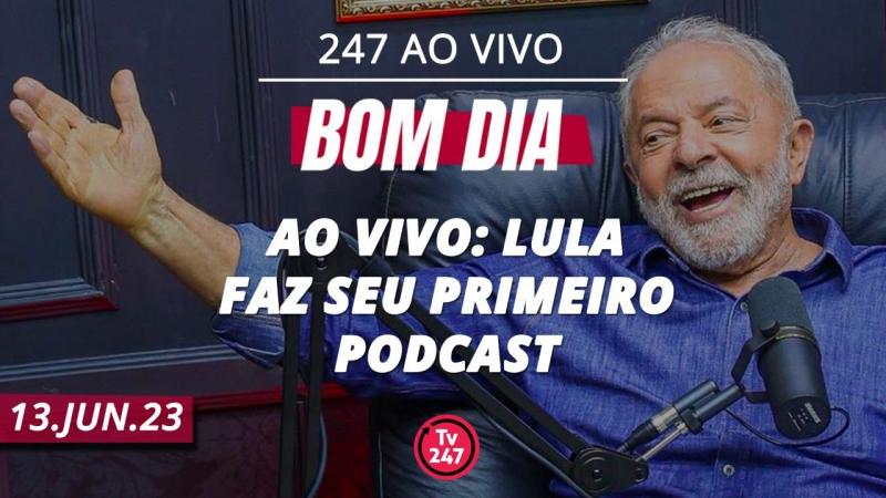  Ao vivo: Lula faz seu primeiro podcast (13.6.23)