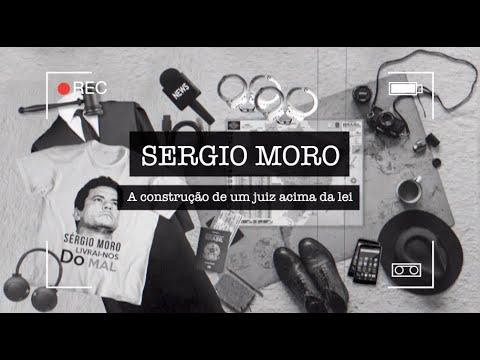 SERGIO MORO: A CONSTRUÇÃO DE UM JUIZ ACIMA DA LEI