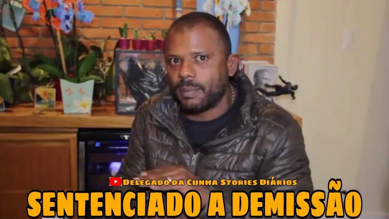 DELEGADO DACUNHA (SENTENCIADO A DEMISSÃO)