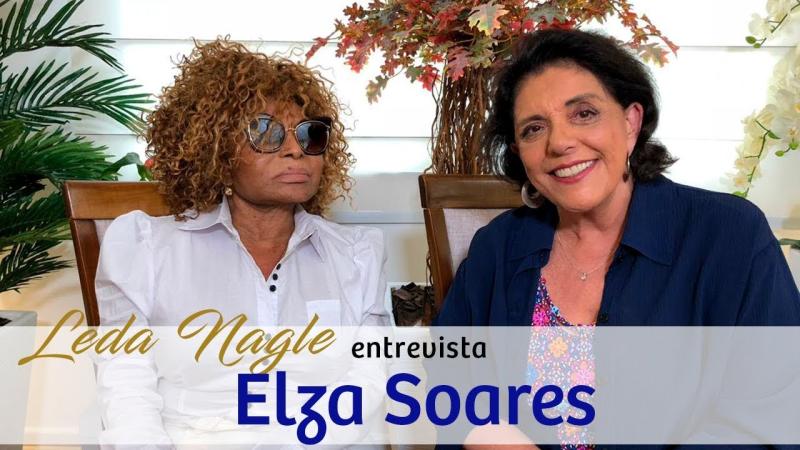 Leda Nagle: Elza Soares - Mulher Forte, determinada e corajosa.