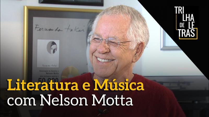 Literatura e Música com Nelson Motta | Programa Completo