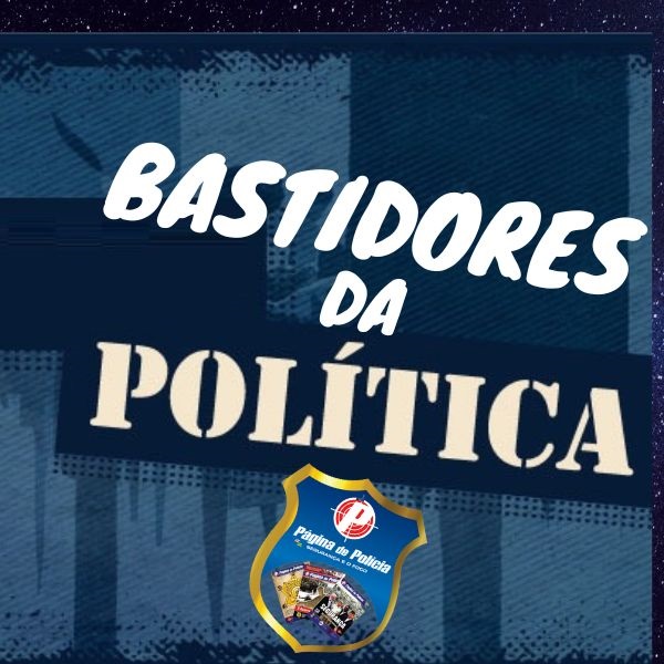 BASTIDORES DA POLÍTICA